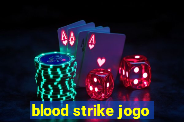 blood strike jogo